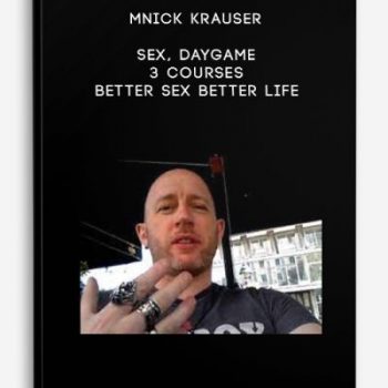 Nick Krauser – Sex, Daygame – 3 Courses – Better Sex Better Life