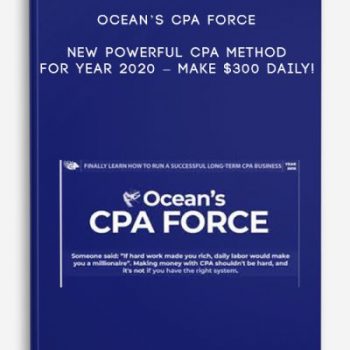 Ocean’s CPA FORCE – New Powerful CPA Method for Year 2020 – Make $300 Daily!