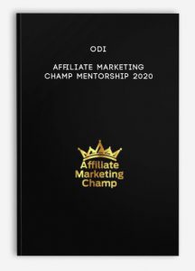 Odi – Affiliate Marketing CHAMP MENTORSHIP 2020