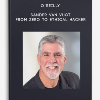 O’reilly – Sander van Vugt – From Zero to Ethical Hacker