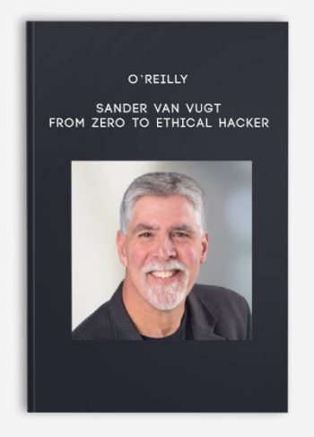 O’reilly – Sander van Vugt – From Zero to Ethical Hacker