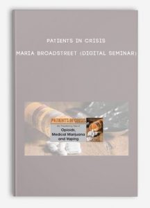 Patients in Crisis – MARIA BROADSTREET (Digital Seminar)