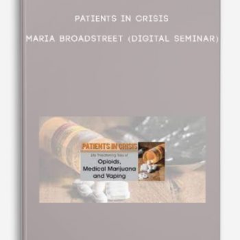 Patients in Crisis – MARIA BROADSTREET (Digital Seminar)