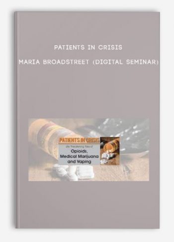 Patients in Crisis – MARIA BROADSTREET (Digital Seminar)