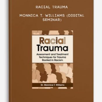 Racial Trauma – MONNICA T. WILLIAMS (Digital Seminar)