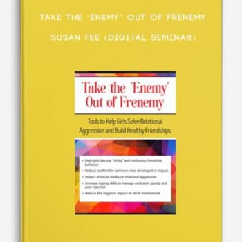 Take the ‘Enemy’ out of Frenemy – SUSAN FEE (Digital Seminar)