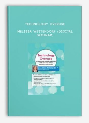 Technology Overuse – MELISSA WESTENDORF (Digital Seminar)