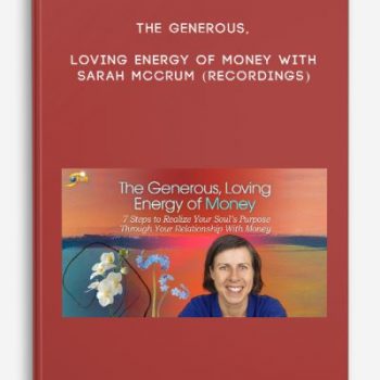 The Generous, Loving Energy of Money with Sarah McCrum (recordings)