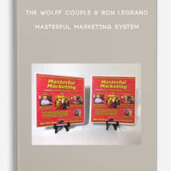 The Wolff Couple & Ron LeGrand – Masterful Marketing System