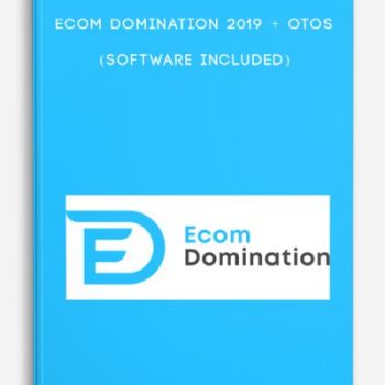 eCom Domination 2019 + OTOs (Software included)