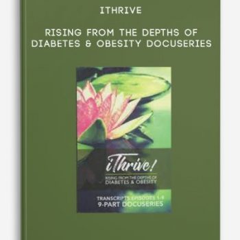 iThrive – Rising from the Depths of Diabetes & Obesity Docuseries