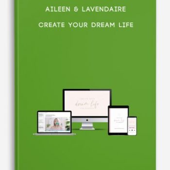 Aileen & Lavendaire – Create Your Dream Life
