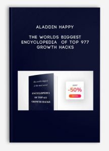 Aladdin Happy – The Worlds Biggest Encyclopedia Of Top 977 Growth Hacks