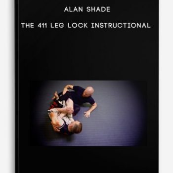 Alan Shade – The 411 Leg Lock Instructional