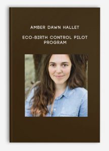 Amber Dawn Hallet – Eco-Birth Control Pilot Program