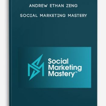 Andrew Ethan Zeng – Social Marketing Mastery