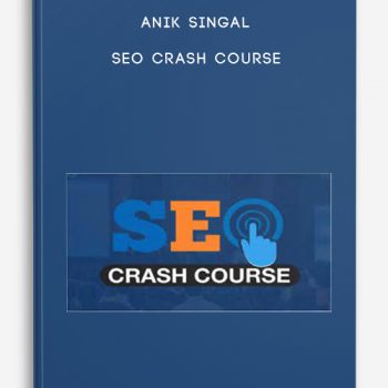 Anik Singal – SEO Crash Course