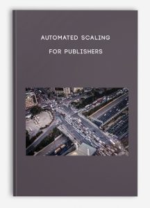 Automated Scaling For Publishers