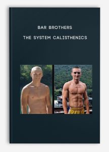 Bar Brothers – The System – Calisthenics