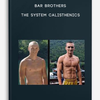 Bar Brothers – The System – Calisthenics