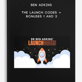 Ben Adkins – The Launch Codes + Bonuses 1 and 2