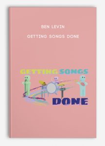 Ben Levin – Getting Songs Done