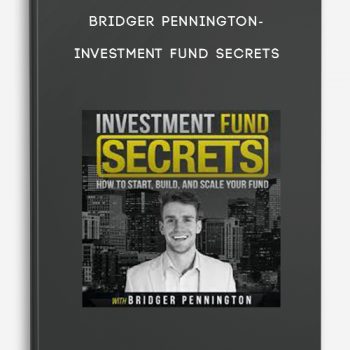 Bridger Pennington- Investment Fund Secrets