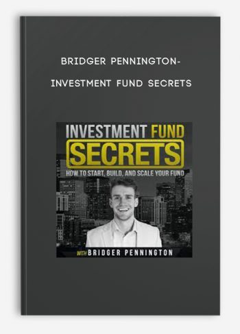 Bridger Pennington- Investment Fund Secrets