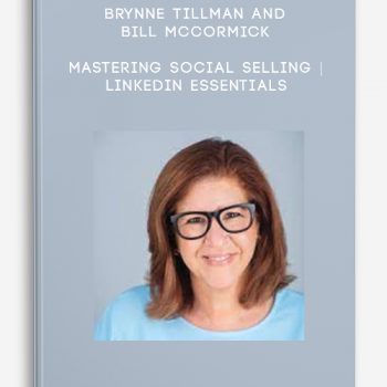 Brynne Tillman and Bill McCormick – Mastering Social Selling | LinkedIn Essentials