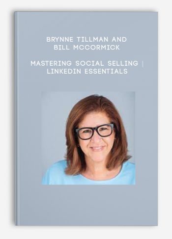 Brynne Tillman and Bill McCormick – Mastering Social Selling | LinkedIn Essentials