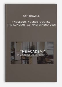 Cat Howell Facebook Agency Course – The Academy 2.0 Mastermind 2021