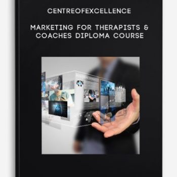 Centreofexcellence – Marketing for Therapists & Coaches Diploma Course