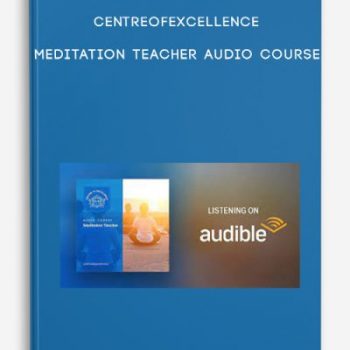 Centreofexcellence – Meditation Teacher Audio Course