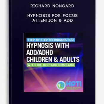 Richard Nongard – Hypnosis for Focus – Attention & ADD