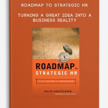 Roadmap To Strategic Hr – Turning A Great Idea Into A Business Reality