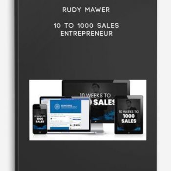 Rudy Mawer – 10 to 1000 Sales Entrepreneur