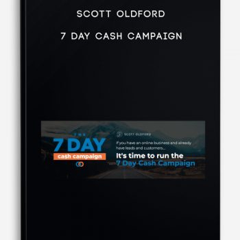 Scott Oldford – 7 Day Cash Campaign