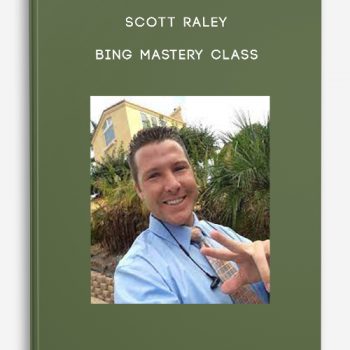 Scott Raley – Bing Mastery Class