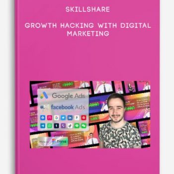 Skillshare – Growth Hacking with Digital Marketing