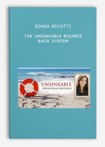 Sonia Ricotti – The Unsinkable Bounce Back System