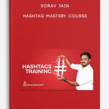 Sorav Jain – Hashtag Mastery Course