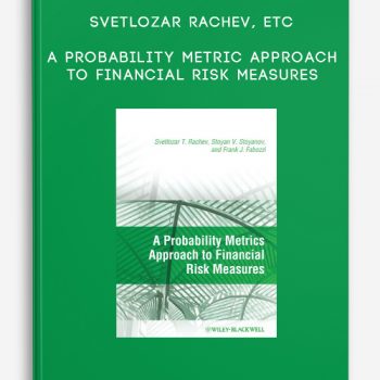 Svetlozar Rachev, etc – A Probability Metric Approach to Financial Risk Measures