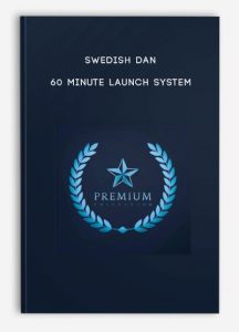 Swedish Dan – 60 Minute Launch System