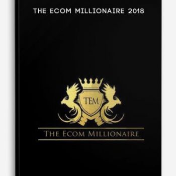 THE ECOM MILLIONAIRE 2018