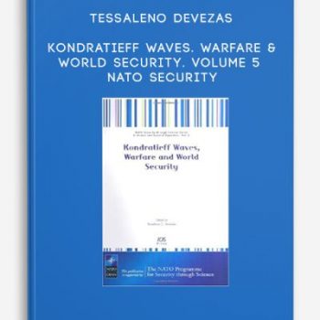 Tessaleno Devezas – Kondratieff Waves. Warfare & World Security. Volume 5 NATO Security