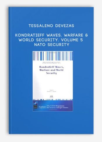 Tessaleno Devezas – Kondratieff Waves. Warfare & World Security. Volume 5 NATO Security