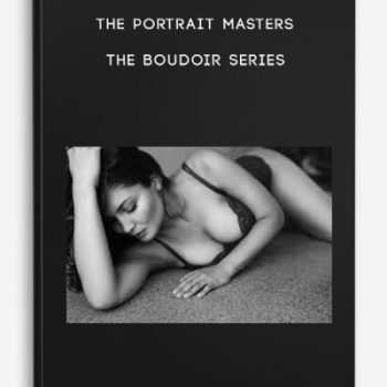 The Portrait Masters – The Boudoir Series