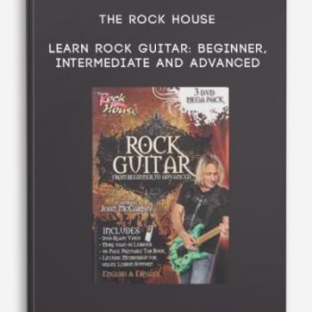 The Rock House Learn Rock Guitar: Beginner, Intermediate and Advanced