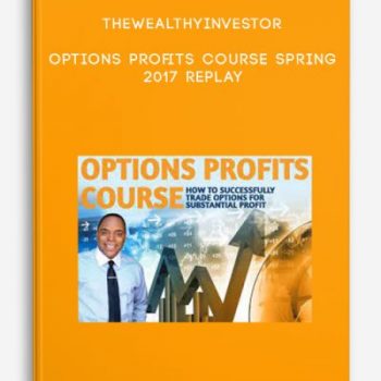 Thewealthyinvestor – Options Profits Course Spring 2017 Replay