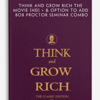 Think and Grow Rich The Movie [HD] + & option to add Bob Proctor Seminar combo